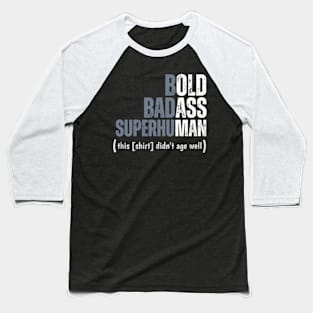 bold-badass-superhuman Baseball T-Shirt